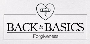 back to basics_forgiveness