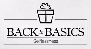 back to basics_selflessness