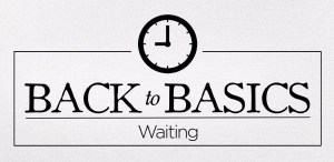 back to basics_waiting